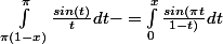 \int_{\pi (1-x)}^{\pi }{\frac{sin(t)}{t}}dt -= \int_{0}^{x}{\frac{sin(\pi t}{1-t)}}dt